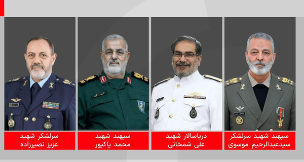 رئیس ستادکل نیروهای مسلح، وزیر دفاع، فرمانده سپاه و دبیر شورای دفاع شهید شدند