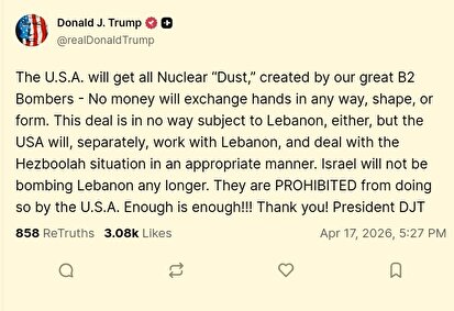 ترامپ: اورانیوم ایران را می‌گیریم و پولی هم نمی‌دهیم / آتش‌بس لبنان به ایران ربطی ندارد